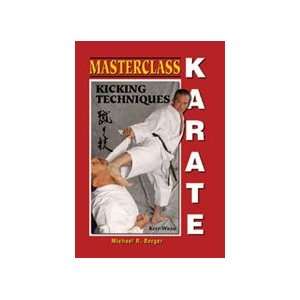  Masterclass Karate Kicking Techniques Book by Michael 