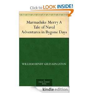 Marmaduke Merry A Tale of Naval Adventures in Bygone Days William 