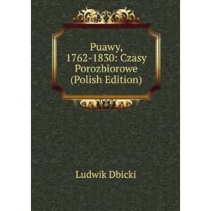  Puawy, 1762 1830 Czasy Przedrozbiorowe (Polish Edition 