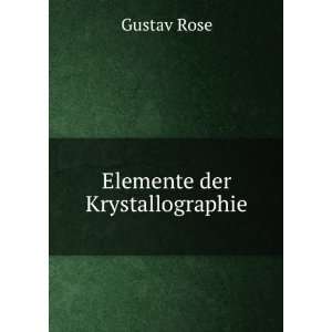  Elemente der Krystallographie Gustav Rose Books