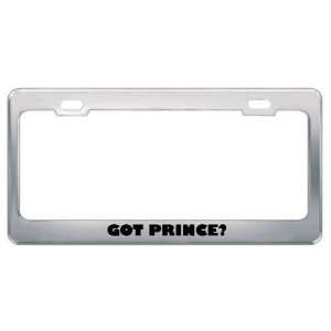  Got Prince? Last Name Metal License Plate Frame Holder 