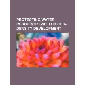  Protecting water resources with higher density development 