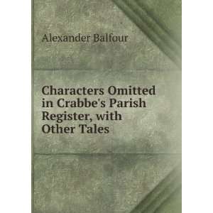   Crabbes Parish Register, with Other Tales Alexander Balfour Books