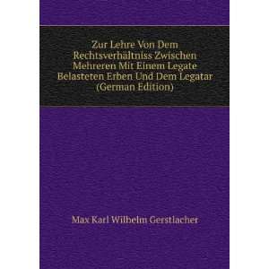   Und Dem Legatar (German Edition) Max Karl Wilhelm Gerstlacher Books