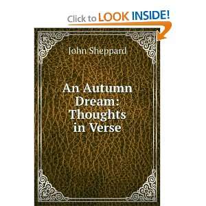  An Autumn Dream Thoughts in Verse John Sheppard Books