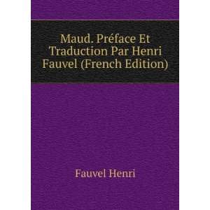  Maud. PrÃ©face Et Traduction Par Henri Fauvel (French 