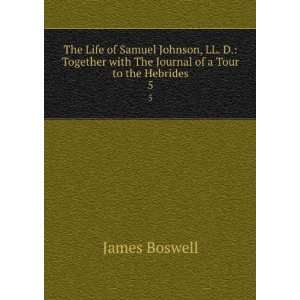   with The Journal of a Tour to the Hebrides. 5 James Boswell Books