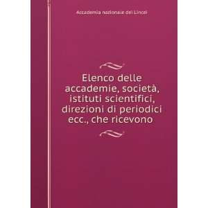  Elenco delle accademie, societÃ , istituti scientifici, direzioni 