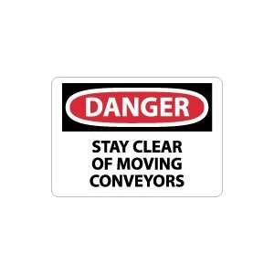   DANGER Stay Clear Of Moving Converyors Safety Sign