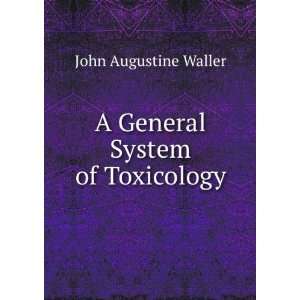    A General System of Toxicology John Augustine Waller Books