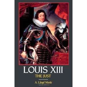  Louis XIII, the Just [Paperback] A. Lloyd Moote Books