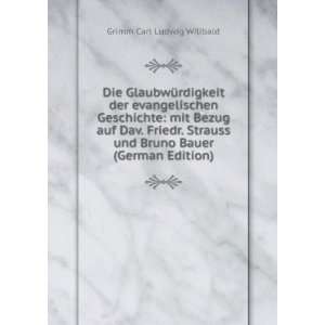   und Bruno Bauer (German Edition) Grimm Carl Ludwig Wilibald Books