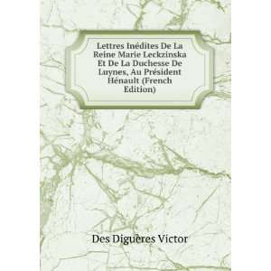   ©sident HÃ©nault (French Edition) Des DiguÃ¨res Victor Books