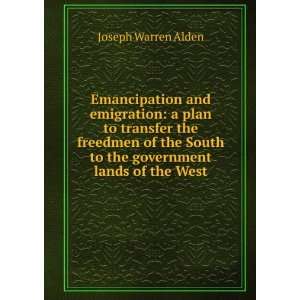   South to the government lands of the West Joseph Warren Alden Books