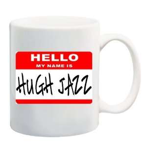  HELLO MY NAME IS HUGH JAZZ Mug Coffee Cup 11 oz 