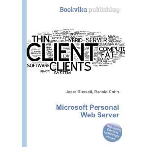  Microsoft Personal Web Server: Ronald Cohn Jesse Russell 