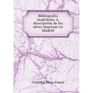   impresas en Madrid CristÃ³bal PÃ©rez Pastor  Books