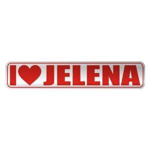   I LOVE JELENA  STREET SIGN NAME