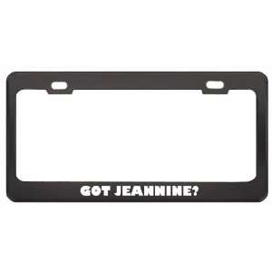 Got Jeannine? Career Profession Black Metal License Plate Frame Holder 
