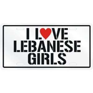  NEW  I LOVE LEBANESE GIRLS  LEBANONLICENSE PLATE SIGN 