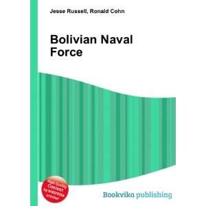 Bolivian Naval Force Ronald Cohn Jesse Russell Books