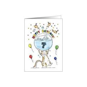 Happy Birthday to Seven Year Old   Cat holding fish bowl Card : Toys 