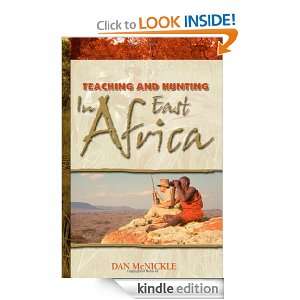 Teaching and Hunting in East Africa Dan McNickle  Kindle 