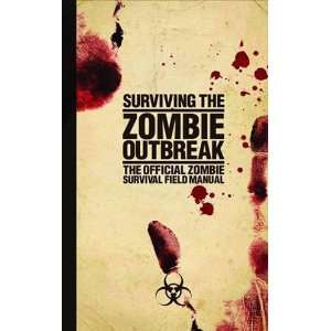  Surviving the Zombie Outbreak: The Official Zombie Survival 