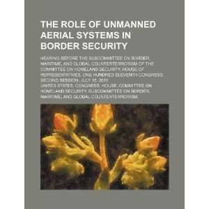 The role of unmanned aerial systems in border security hearing before 