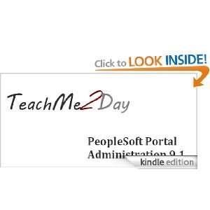TeachMe PeopleSoft Portal Administration 9.1: Alex West:  