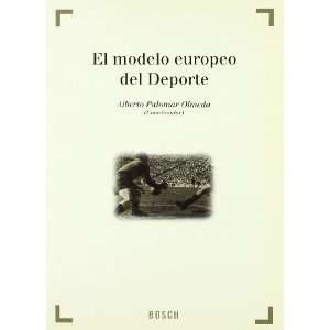  El modelo europeo del deporte (9788476769638) Books