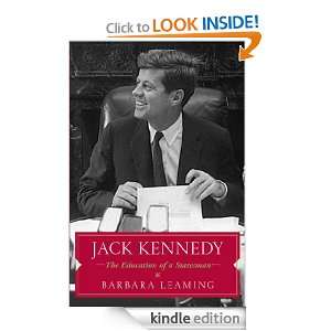 Jack Kennedy The Education of a Statesman Barbara Leaming  