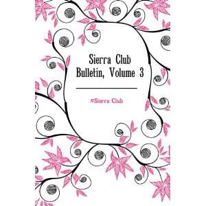 Sierra Club Bulletin, Volume 3: #Sierra Club:  Books