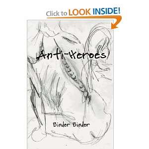  Anti Heroes (9780557056521) binder binder Books