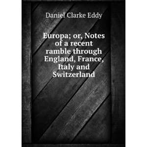 Europa; or, Notes of a recent ramble through England, France, Italy 