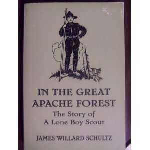  In the Great Apache Forest The Story of Lone Boy Scout 