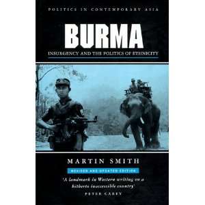 Burma Insurgency and the Politics of Ethnicity (Politics in 