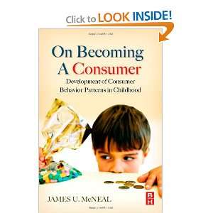 On Becoming a Consumer Development of Consumer Behavior Patterns in 
