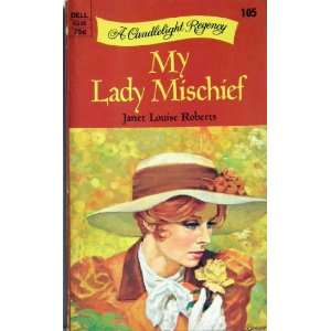  My Lady Mischief (A Candlelight regency) JAnet Louise 