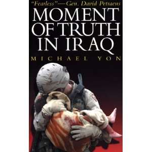  Moment of Truth in Iraq [Paperback] Michael Yon Books