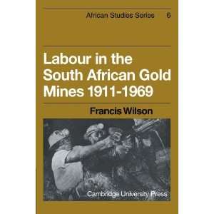  Labour in the South African Gold Mines 1911 1969 (African 
