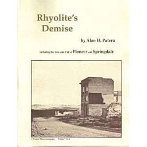  Rhyolites Demise including the Rise and Fall of Pioneer 