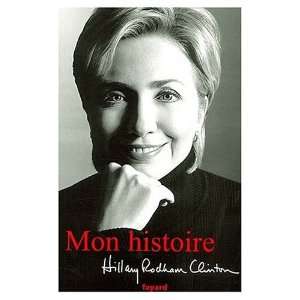  Mon Histoire (9780685341827): Hillary Clinton: Books