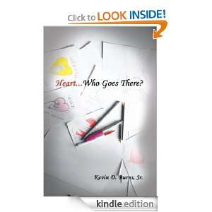 Heart Who Goes There? Kevin D. Burns Jr.  Kindle Store