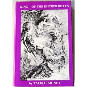    King of the Kyber Rifles Talbot Mundy, Joseph Clement Coll Books