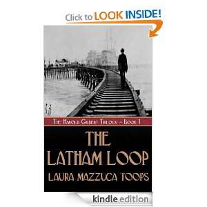 The Latham Loop [The Harold Gilbert Trilogy, Book I] Laura Mazzuca 