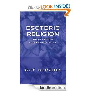 Esoteric Religion Developing Conscious Will Guy Berchik  