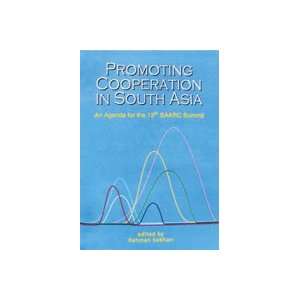 Promoting Cooperation in South Asia An Agenda for the 
