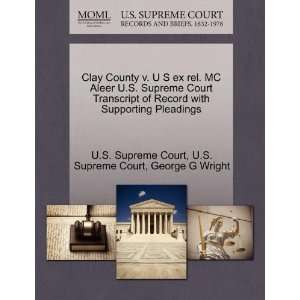  Clay County v. U S ex rel. MC Aleer U.S. Supreme Court 