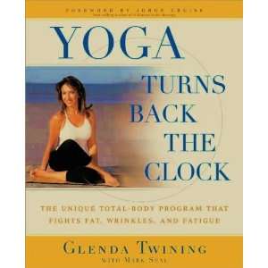  Yoga Turns Back the Clock  The Unique Total Body Program 